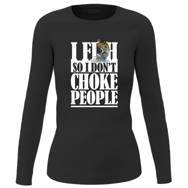 I Fish So I Don't Choke People' Long sleeve for Women